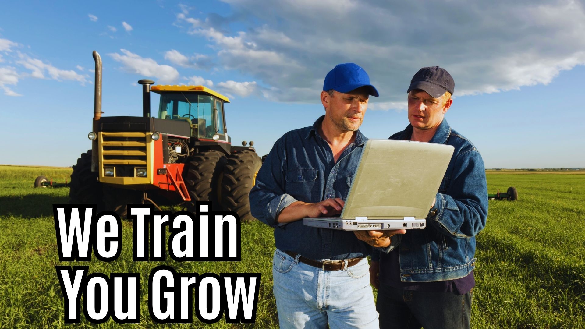 We Train. You Grow
